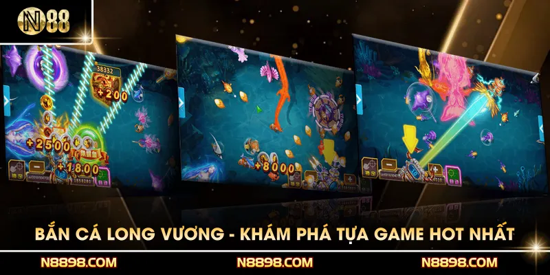 Bắn Cá Long Vương - Khám Phá Tựa Game Hot Nhất Nhà Cái N88