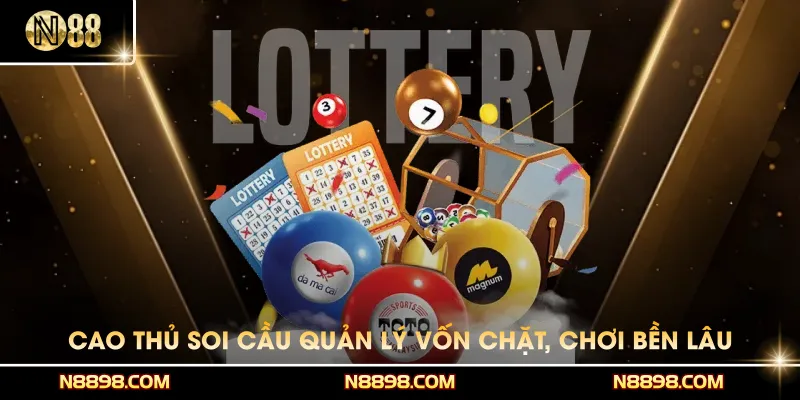 Cao thủ soi cầu quản lý vốn chặt, chơi bền lâu