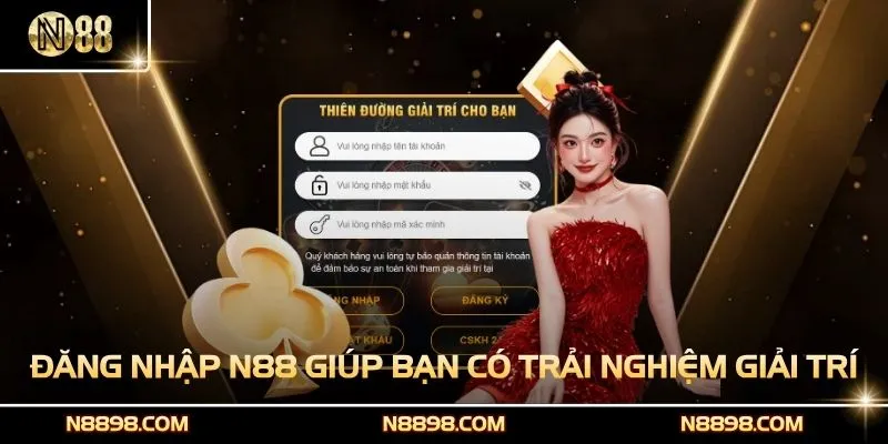 Đăng nhập N88 giúp bạn có trải nghiệm giải trí hàng đầu