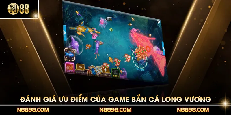 Đánh giá ưu điểm hấp dẫn của game Bắn cá Long Vương