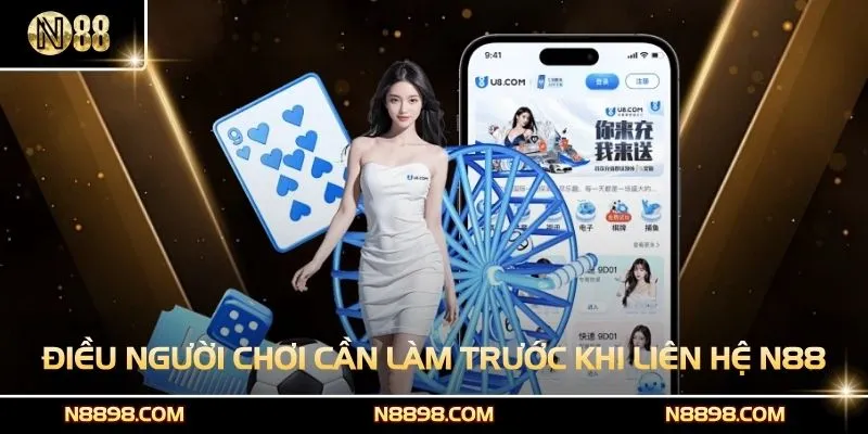 Những điều người chơi cần làm trước khi liên hệ N88