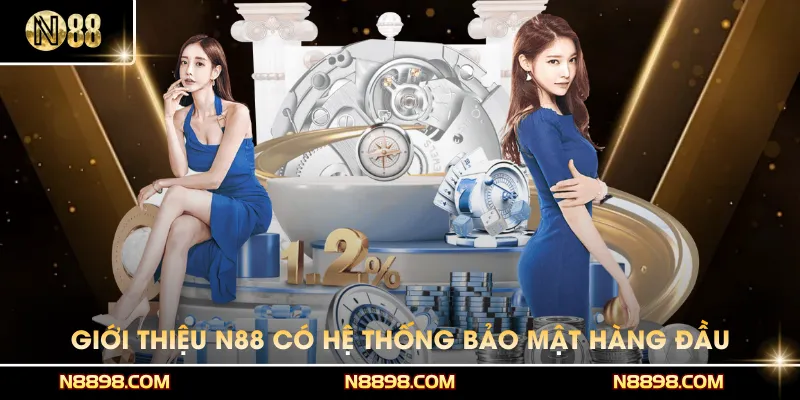 Giới thiệu N88 có hệ thống bảo mật hàng đầu hiện nay