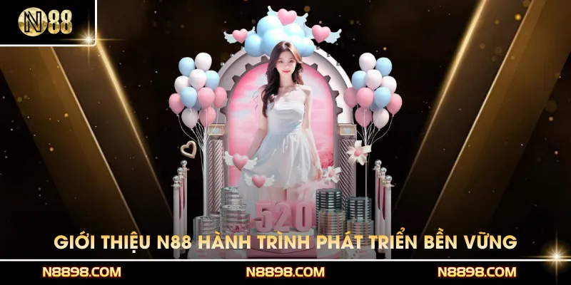 Giới thiệu N88 cùng hành trình phát triển bền vững