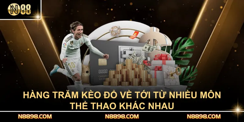 Hàng trăm kèo đổ về tới từ nhiều môn thể thao khác nhau