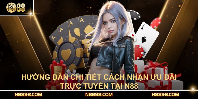 Hướng dẫn chi tiết cách nhận ưu đãi trực tuyến tại N88