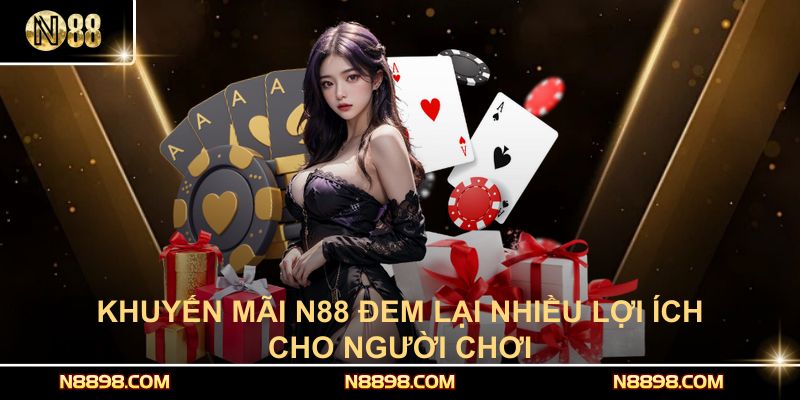 Khuyến mãi N88 đem lại nhiều lợi ích cho người chơi