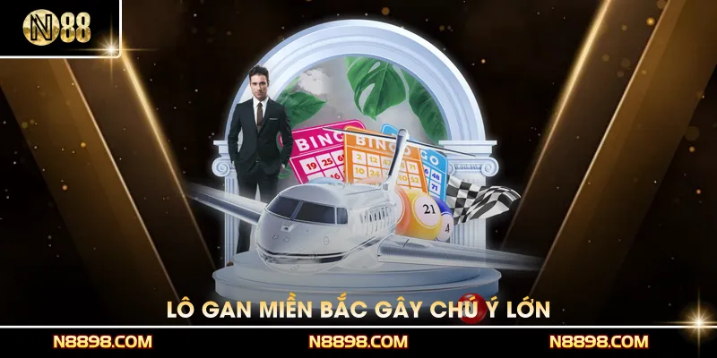 Lô gan miền Bắc gây chú ý lớn