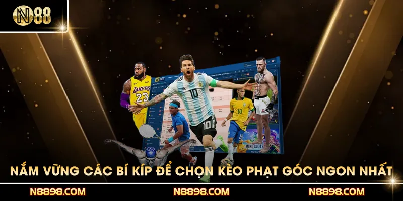 Nắm vững các bí kíp để chọn kèo phạt góc ngon nhất