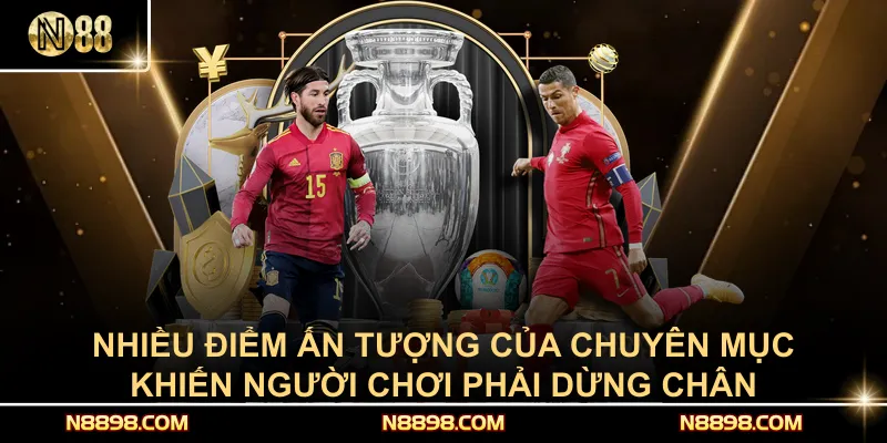 Nhiều điểm ấn tượng của chuyên mục khiến người chơi phải dừng chân