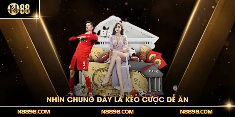 Nhìn chung đây là kèo cược dễ ăn