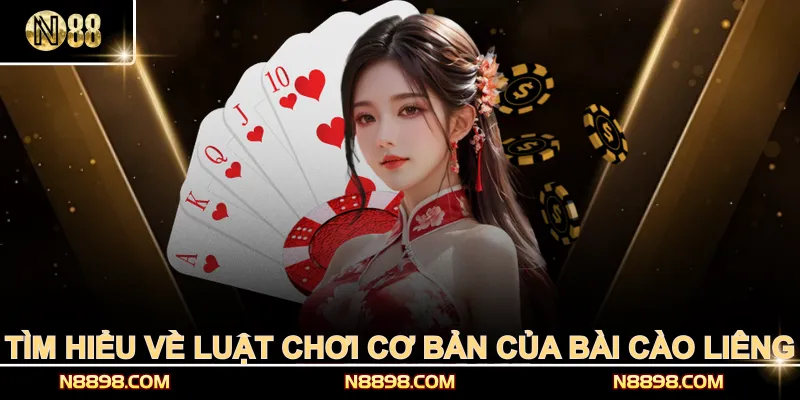 Tìm hiểu về luật chơi cơ bản của bài cào liêng